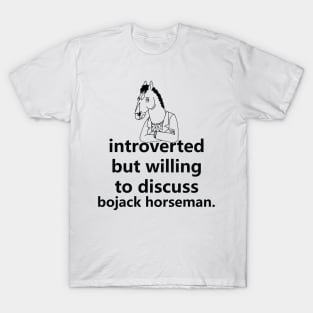 introverted but willing to discuss horseman T-Shirt